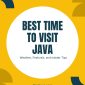 Best time to visit java