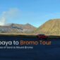 Surabaya to Bromo tour jeep crossing sea of sand with Mount Bromo and Mount Batok in East Java